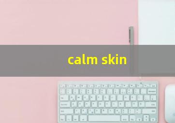 calm skin